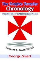 The Knights Templar Chronology: Tracking History's Most Intriguing Monks