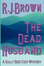 The Dead Husband: A Sally Sees Cozy Mystery