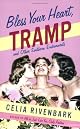 Bless Your Heart, Tramp: And Other Southern Endearments by Celia Rivenbark