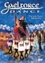 Gaelforce Dance: The Irish Dance Spectacular