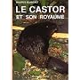 LE CASTOR ET SON ROYAUME. Le roman de Bi�vre de Maurice Blanchet