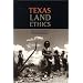 Texas Land Ethics