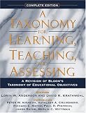 A Taxonomy for Learning, Teaching, and Assessing: A Revision of Bloom's Taxonomy of Educational Objectives, Complete