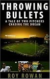 Throwing Bullets: A Tale of Two Pitchers Chasing the Dream