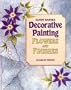Decorative Painting: Flowers and Finishes