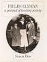 Fields Elysian: A Portrait of Hunting Society (The Derrydale Press Foxhunters' Library)