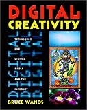 Digital Creativity: Techniques for Digital Media and the Internet