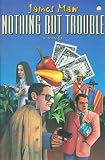 Nothing But Trouble