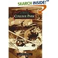 College Park (MD) (Images of America) by  Stephanie Stullich and Katherine D. Bryant