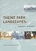 Books : Theme Park Landscapes: Antecedents and Variations (Dumbarton Oaks Colloquium Series in the History of Landscape Architecture)