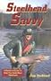 Steelhead Savvy: A Master's Guide to Help You Hook More Steelhead