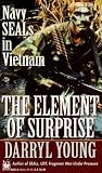 The Element of Surprise: Navy Seals in Vietnam