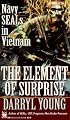 The Element of Surprise: Navy Seals in Vietnam