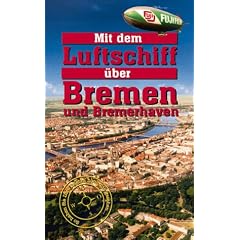 Mit dem Luftschiff �ber Bremen und Bremerhaven [VHS]