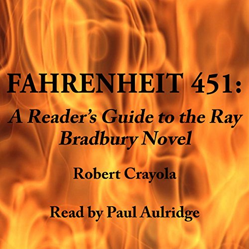 Fahrenheit 451: A Reader's Guide to the Ray Bradbury Novel Fahrenheit 451: A Reader's Guide to the Ray Bradbury Novel