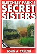 Bletchley Park's Secret Sisters: Psychological Warfare in World War II
