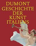 Produkt-Bild: Dumont Geschichte der Kunst Italiens. Mit Namen, Orts- und Sachregister