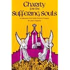 Charity for the Suffering Souls: An Explanation of the Catholic Doctrine of Purgatory by  Rev. John A. Nageleisen