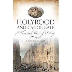Holyrood and Canongate: A Thousand Years of History