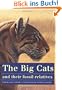 Big Cats and Their Fossil Relatives: An Illustrated Guide to Their Evolution and Natural History
