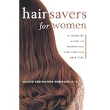 hair savers for women a complete guide to preventing and treating hair loss