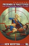 Supergirl: Friends and Fugitives