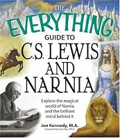 Everything Guide to C.S. Lewis & Narnia Book: Explore the magical world of Narnia and the brilliant mind behind it (Everything Series)