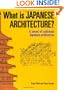 What is Japanese Architecture?: A Survey of Traditional Japanese Architecture