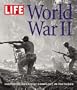 LIFE: World War II: History's Greatest Conflict in Pictures