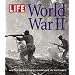 LIFE: World War II: History's Greatest Conflict in Pictures