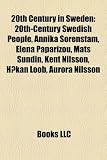 20th Century in Sweden: 20th-Century Swedish People, Annika Srenstam, Elena Paparizou, Mats Sundin, Kent Nilsson, Hkan Loob, Aurora Nilsson