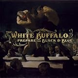 White Buffalo Prepare For Black & Blue