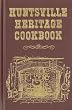 Huntsville Heritage Cookbook