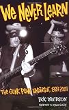 We Never Learn: The Gunk Punk Undergut, 1988-2001 (Book)