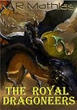 The Royal Dragoneers (The Dragoneers Saga)