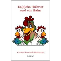 Se(x)chs Hühner und ein