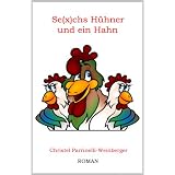 Se(x)chs H�hner und ein Hahn.von "Christel Parrinelli..."
