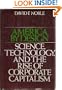America by Design: Science, Technology, and the Rise of Corporate Capitalism