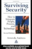 Surviving Security: How to Integrate People, Process, and Technology