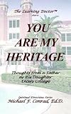YOU ARE MY HERITAGE: A Father's Thoughts As His Daughter Enters College