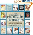 The Encyclopedia of Calligraphy Techniques: A Comprehensive A-Z Directory of Calligraphy Techniques and a Step-by-step Guide to Their Use