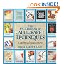 The Encyclopedia of Calligraphy Techniques: A Comprehensive A-Z Directory of Calligraphy Techniques and a Step-by-step Guide to Their Use