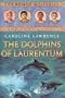 The Dolphins of Laurentum: The Roman Mysteries, Book IV