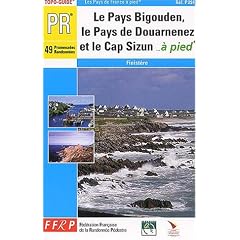 Topo-Guide : Le Pays Bigouden, le Pays de Douarnenez et le Cap Sizun � pied : 49 promenades et randonn�es