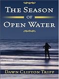 The Season of Open Water (Wheeler Hardcover)