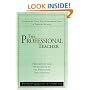The Professional Teacher, The Preparation and Nurturance of the Reflective Practitioner (Agenda for Education in a Democracy, V. 4) (Volume 4)