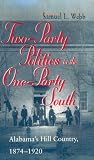 Two-Party Politics in the One-Party South: Alabama`s Hill Country, 1874-1920