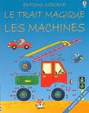 TRAIT MAGIQUE -LES MACHINES