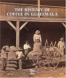 The History of Guatemalan Coffee