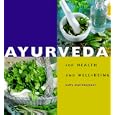 Ayurveda: For Health and Well-Being (Health and Well - Being) by Sally Morningstar